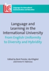 Language and Learning in the International University : From English Uniformity to Diversity and Hybridity - eBook