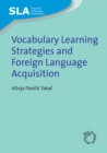 Vocabulary Learning Strategies and Foreign Language Acquisition - eBook