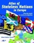 Atlas of Stateless Nations in Europe - Minority People in Search of Recognition : Minority People in Search of Recognition - Book