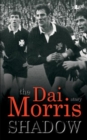 Shadow - The Dai Morris Story : Shadow - eBook