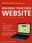 The Really, Really, Really Easy Step-by-step Guide to Building Your Own Website - Book