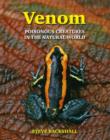 Venom : Poisonous Creatures in the Natural World - Book