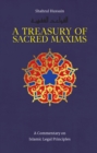 A Treasury of Sacred Maxims : A Commentary on Islamic Legal Principles - eBook