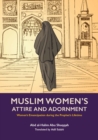 Muslim Women's Attire and Adornment : Women's Emancipation during the Prophet's Lifetime - eBook