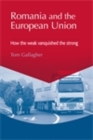 Romania and the European Union : How the weak vanquished the strong - eBook