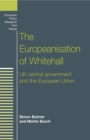 The Europeanisation of Whitehall : UK central government and the European Union - eBook