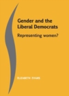Gender and the Liberal Democrats : Representing women - eBook