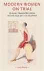 Modern women on trial : Sexual transgression in the age of the flapper - eBook