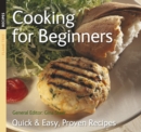Cooking for Beginners : Quick and Easy, Proven Recipes - Book