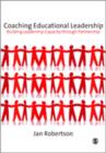 Coaching Educational Leadership : Building Leadership Capacity through Partnership - Book
