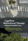 Cognitive Behavioural Therapy in Mental Health Care - Book