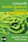 Living with Autistic Spectrum Disorders : Guidance for Parents, Carers and Siblings - eBook