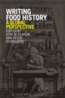 Writing Food History : A Global Perspective - Book