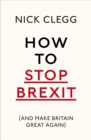 How To Stop Brexit (And Make Britain Great Again) - Book