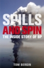 Spills and Spin : The Inside Story of BP - Book