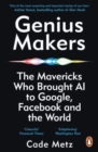 Genius Makers : The Mavericks Who Brought A.I. to Google, Facebook, and the World - Book