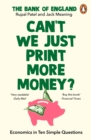 Can’t We Just Print More Money? : Economics in Ten Simple Questions - Book