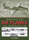 American X & Y Planes : Volume 1: Experimental Aircraft to 1945 - Book