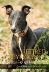 Retired Greyhounds : A Guide to Care and Understanding - Book