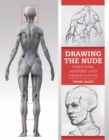 Drawing the Nude : Structure, Anatomy and Observation - Book
