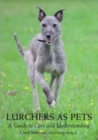 Lurchers as Pets : A Guide to Care and Understanding - Book