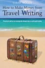 How to Make Money From Travel Writing - eBook