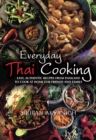 Everyday Thai Cooking : Easy, Authentic Recipes from Thailand to Cook at Home for Friends and Family - eBook