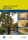 A Guide to the Use of Urban Timber - Book