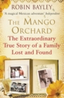 The Mango Orchard : The extraordinary true story of a family lost and found - Book
