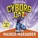 Cyborg Cat and the Masked Marauder - eBook