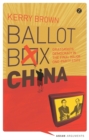 Ballot Box China : Grassroots Democracy in the Final Major One-Party State - eBook