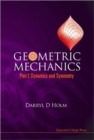 Geometric Mechanics, Part I: Dynamics And Symmetry - Book
