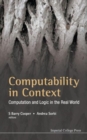 Computability In Context: Computation And Logic In The Real World - Book