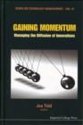 Gaining Momentum: Managing The Diffusion Of Innovations - Book