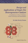 Design And Applications Of Single-site Heterogeneous Catalysts: Contributions To Green Chemistry, Clean Technology And Sustainability - eBook