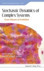 Stochastic Dynamics Of Complex Systems: From Glasses To Evolution - Book