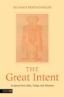 The Great Intent : Acupuncture Odes, Songs and Rhymes - Book
