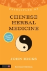 Principles of Chinese Herbal Medicine : What it is, How it Works, and What it Can Do for You - Book