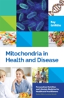 Mitochondria in Health and Disease - Book
