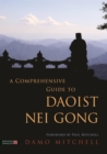 A Comprehensive Guide to Daoist Nei Gong - Book