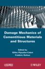 Damage Mechanics of Cementitious Materials and Structures - Book