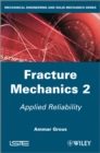 Fracture Mechanics 2 : Applied Reliability - Book