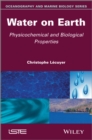 Water on Earth : Physicochemical and Biological Properties - Book