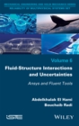 Fluid-Structure Interactions and Uncertainties : Ansys and Fluent Tools - Book