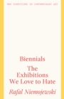 Biennials: The Exhibitions We Love to Hate - eBook