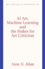 AI Art, Machine Learning and the Stakes for Art Criticism - Book