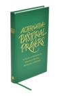 Alternative Pastoral Prayers : Liturgies and Blessings for Health and Healing, Beginnings and Endings - Book