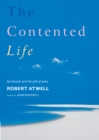 The Contented Life : Spirituality and the Gift of Years - eBook