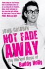 Not Fade Away : The Life and Music of Buddy Holly - Book