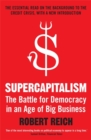 Supercapitalism : The Battle for Democracy in an Age of Big Business - Book
